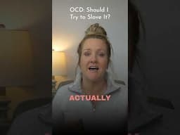 OCD: Should I Try to Solve It?  #myocdcoach #rumination #ocdrecovery