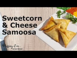 Sweetcorn & Cheese Samoosa Recipe