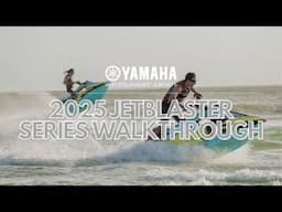 Walkthrough Yamaha's 2025 JetBlaster Series