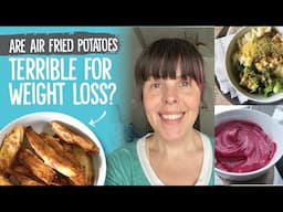 Air Fried Potatoes Bad For Weight Loss?  |  What I Eat in a Day