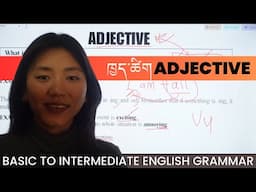 ENGLISH GRAMMAR COURSE | UNIT 3: ADJECTIVE | Beginner to Intermediate | དབྱིན་ཡིག་བརྡ་སྤྲོད་སློབ་ཚན།