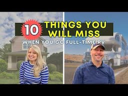 Top 10 Things you will MISS with Full Time RV!