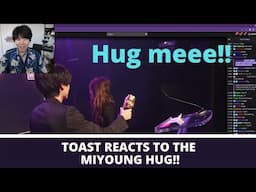 Toast reacts to the Miyoung Hug