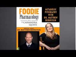 Metabolic Psychiatry with Dr  Matthew Bernstein