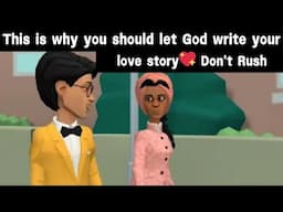 This is Why You Should Let God Write Your Love Story💖 Don't Rush (Christian Animation)