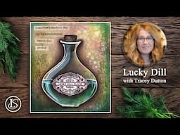 Lucky Dill Elixir with Tracey Dutton - A Lavinia Stamps Tutorial