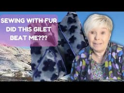 CHALLENGING GILET AND SEWING CHAT