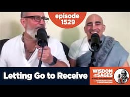 1529: Letting Go to Receive