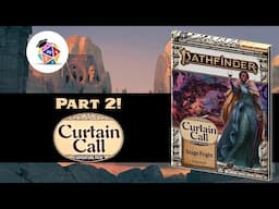 Should You GM Curtain Call? GM Overview Part 2 for Pathfinder 2nd Edition (SPOILERS)