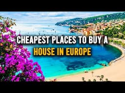 10 CHEAPEST Places to BUY a House in Europe