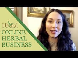 Masterclass: Opportunities in Online Business For Herbalists in 2024