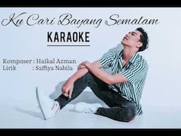 Ku Cari Bayang Semalam - Haikal Azman ( Karaoke )