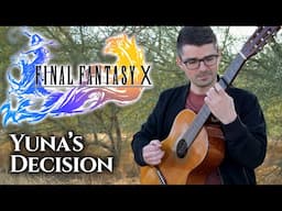 Yuna's Decision (Final Fantasy X) | Classical Guitar Cover