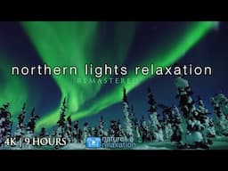 9HRS of Northern Lights in 4K | Real-Time Alaska Aurora Ambient Film by Nature Relaxation Remastered