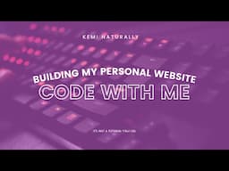 Code with Me: Building My Website from Scratch! (Part 1)