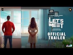 Let's Meet | Official Trailer | Tanuj | Suman | Ricky Sandhu | In Cinemas 7th February