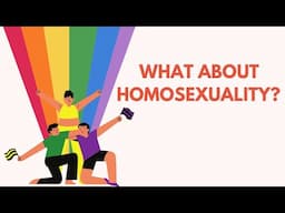 What about Homosexuality?