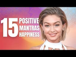 15 Positive Mantras for Happiness