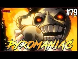 PYROMANIAC BROTHER! - Episode 79 - The Binding Of Isaac Repentance+