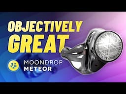 But is it? Moondrop Meteor REVIEW