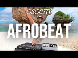 Afrobeat Mix | The Best of Afrobeat by OSOCITY