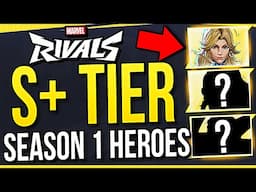 S+ TIER SEASON 1 HEROES! Best Picks You NEED to Play in Marvel Rivals