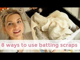 How to Use Batting Scraps - 8 great ways!