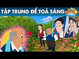 TẬP TRUNG ĐỂ TỎA SÁNG - TRUYỆN CỔ TÍCH - PHIM HOẠT HÌNH - KHOẢNH KHẮC KỲ DIỆU - QUÀ TẶNG CUỘC SỐNG