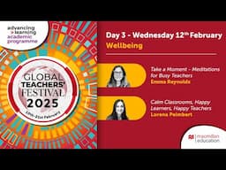 Global Teachers' Festival Day 3: Wellbeing