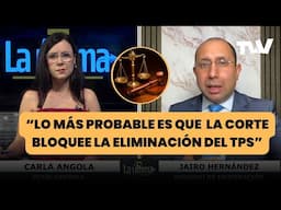 "LO MAS PROBABLE ES QUE LA CORTE BLOQUEE LA ELIMINACIÓN DEL TPS" | La Última con Carla Angola