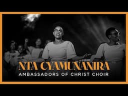 NTA CYAMUNANIRA - Ambassadors of Christ Choir 2024