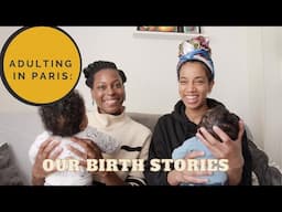 Adulting in Paris - Our birth stories