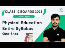 Physical Education Entire Syllabus One-Shot | Class 12 CBSE Boards 2023 | Zaki Qureshi