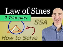 How to Easily Setup and Solve 2 Triangles in the SSA Ambiguous Case