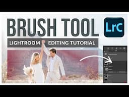 How to Use the Brush Tool in Lightroom to Create Dreamy Edits! ✨