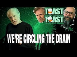 Do We Deserve Extinction? George Carlin Thinks So! 🌎🔥 - Toast to Toast AM (Art Bell)