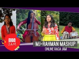 MJ RAHMAN Mashup | Online Raga Jam