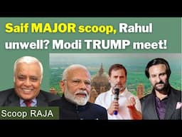 Saif Ali Khan MAJOR scoop, Rahul unwell? Modi TRUMP meet!