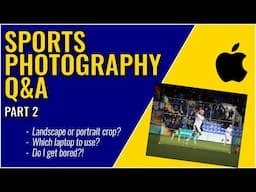 Sports Photography 2024 Q&A | Part 2