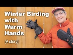 Winter Bird Photography with these "Everything" Gloves