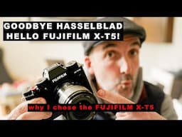 Why I JUST Sold ALL My Hasselblad Gear for a Fujifilm X-T5!