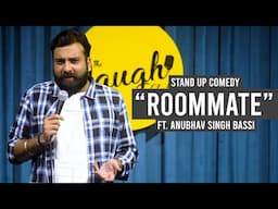 Roommate - Stand Up Comedy Ft. Anubhav Singh Bassi