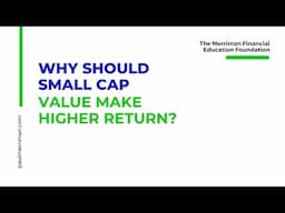 Why should small cap value make higher returns?