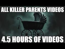 All Killer Parents Videos