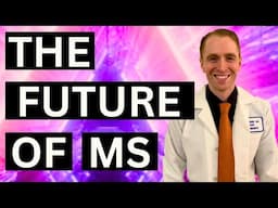 The Future of Multiple Sclerosis