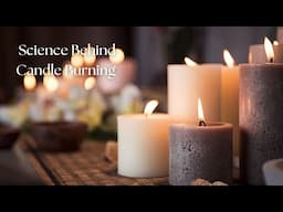 Science Behind Candle Burning (Module 1-Lesson 1)