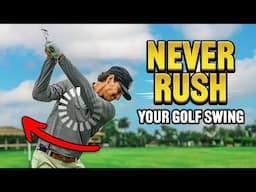 How To Never Rush Your Golf Swing