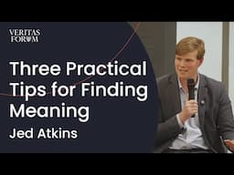 Three Practical Tips for Finding Meaning | Jed Atkins at UPenn