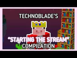 I compiled all the times Technoblade said “starting the stream”