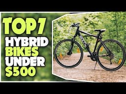 Best Hybrid Bike Under 500 Dollars In 2024 | Top 7 Hybrid Bikes That Give You Value For Money